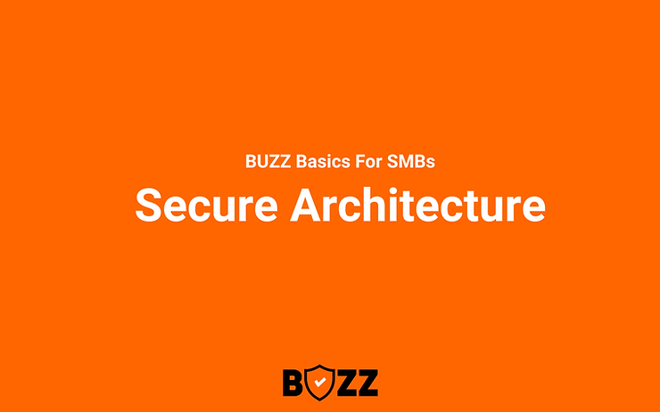 Secure Architecture For Small Business: Benefits and Essentials